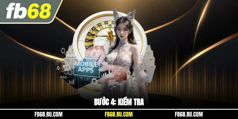 Bước 4: Kiểm tra