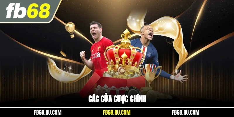 Các cửa cược chính