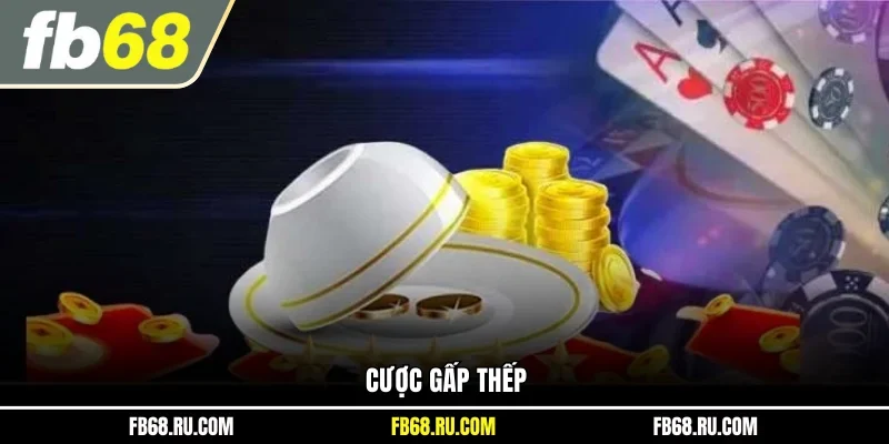 Cược gấp thếp